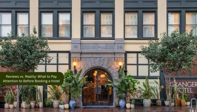 Reviews vs. Reality: What to Pay Attention to Before Booking a Hotel