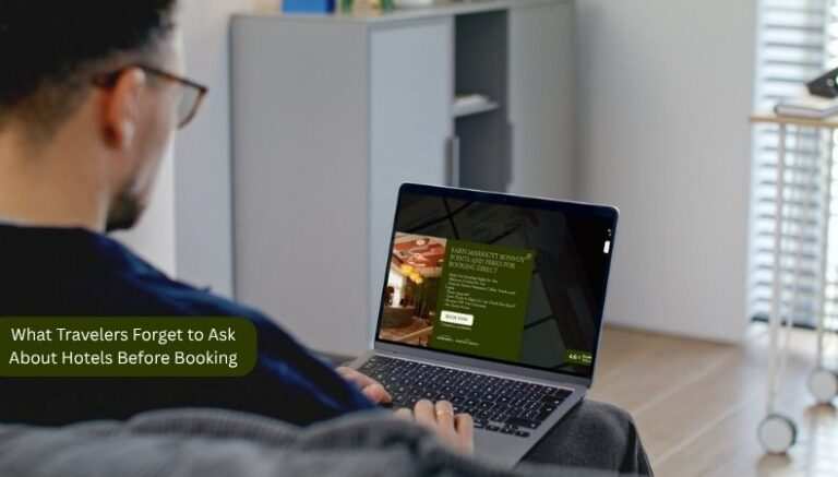 What Travelers Forget to Ask About Hotels Before Booking
