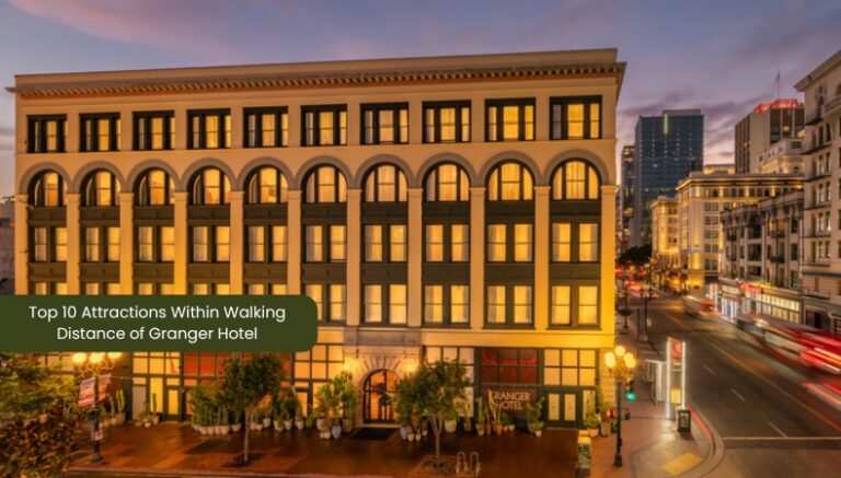 Top 10 Attractions Within Walking Distance Of Granger Hotel